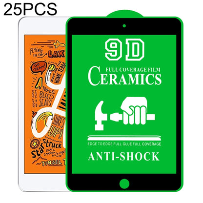 25 PCS 9D Full Screen Full Glue Ceramic Film, For iPad 4 / 3 / 2 9.7 inch (25 PCS), For iPad 10.2 2021 / 2020 / 2019 (25 PCS), For iPad Pro 10.5 / Air 3 (25 PCS), For iPad mini 3 / 2 / 1 (25 PCS), For iPad mini 2019 / 4 (25 PCS)                        ...